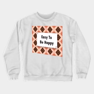 Easy To Be Happy ikat Crewneck Sweatshirt